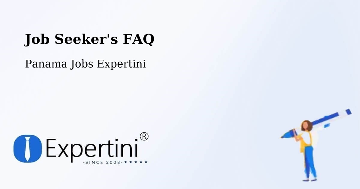 Job Seeker FAQ – Volcán - Panama Jobs Expertini