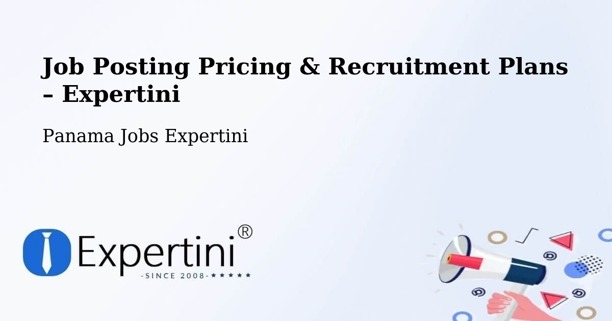 Job Posting Pricing & Recruitment Plans – Volcán - Volcán, Panama Jobs Expertini